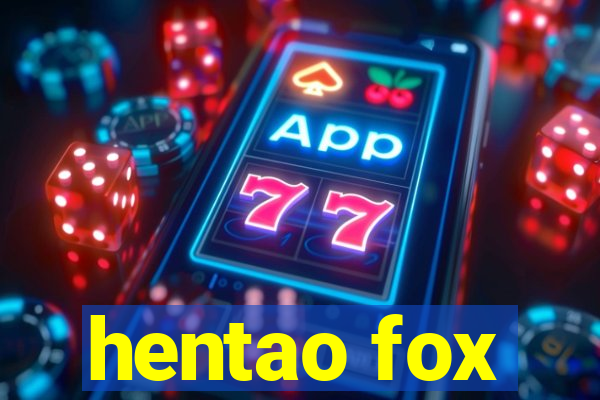 hentao fox